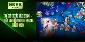 Nổ Hũ Thần Tài NK88 – Trải Nghiệm Slot Game Đỉnh Cao